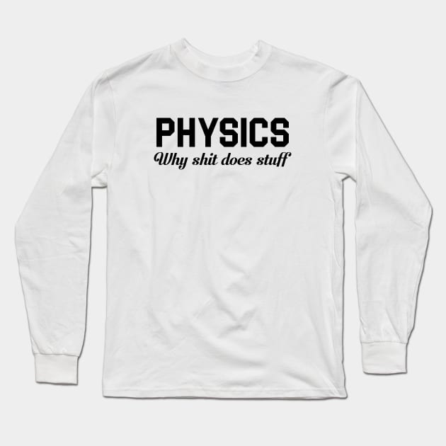 Physics Does Stuff Long Sleeve T-Shirt by Venus Complete